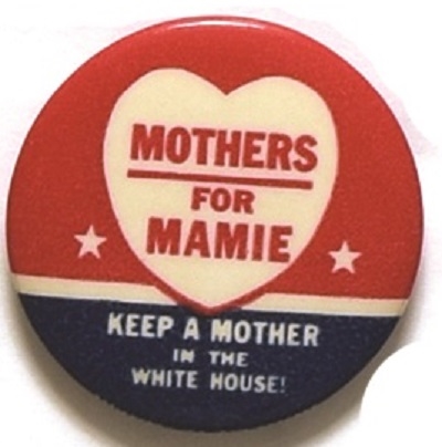 Dwight Eisenhower Mothers for Mamie