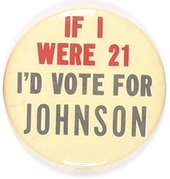 If I Were 21 Id Vote for Johnson