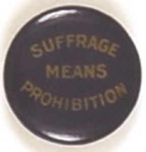 Suffrage Means Prohibition Scarce Celluloid
