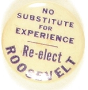 Re-Elect Roosevelt No Substitute for Experience