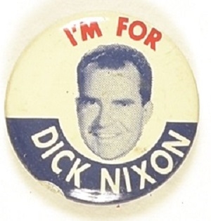 Im for Dick Nixon
