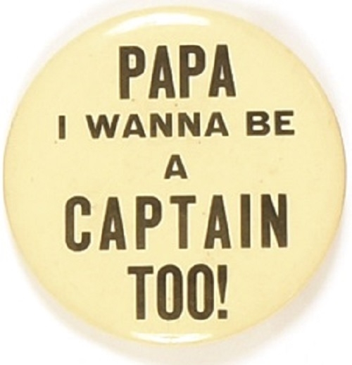 Willkie Large Papa I Want to be a Captain Too