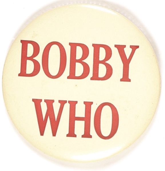 Bobby Who? Anti Robert Kennedy Pin