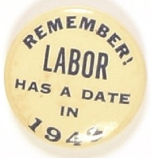 Truman, Remember Labor Has a Date in 1948