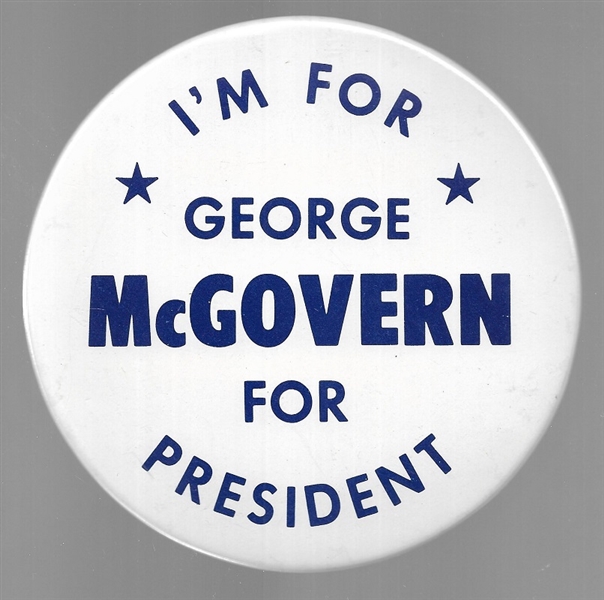 I’m for George McGovern Ultra Rare 6 Inch Celluloid