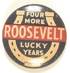 Roosevelt Four More Lucky Years Horseshoe