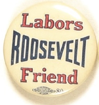 Franklin Roosevelt Labors Friend