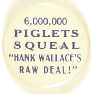 6,000,000 Piglets Squeal Hank Wallaces Raw Deal