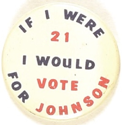 If I Were 21 Id Vote for Johnson