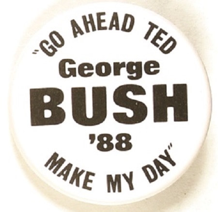 Bush Go Ahead Ted Make My Day