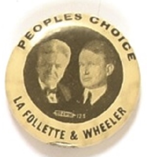 LaFollette and Wheeler, Peoples Choice, 1 Inch Version