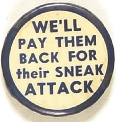 WWII Well Pay Them Back for Their Sneak Attack