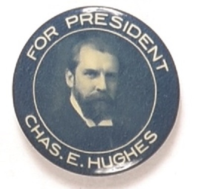 Rare Charles E. Hughes for President Blue and White Celluloid