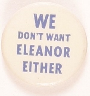 We Dont Want Eleanor Either Smaller Size Pin