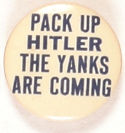 Pack Up Hitler, the Yanks are Coming
