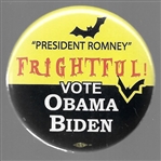 Obama Anti Romney Frightful! 