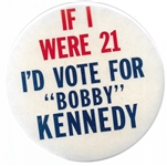 If I Were 21 Id Vote for Bobby