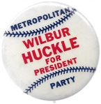 Wilbur Huckle for President