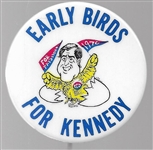 Early Birds for Kennedy