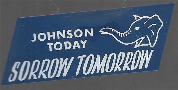 Johnson Today, Sorrow Tomorrow