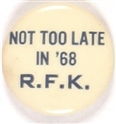 RFK Not Too Late in 68