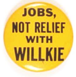 Willkie, Jobs Not Relief