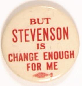 Stevenson Change Enough for Me