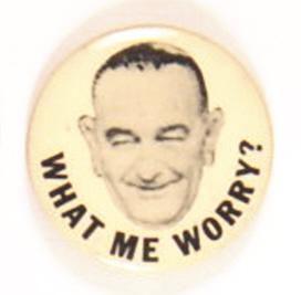 LBJ What Me Worry?