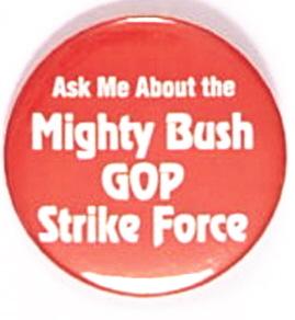 Bush Mighty GOP Strike Force