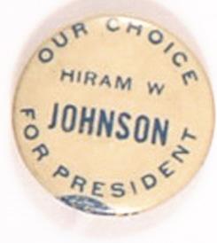 Hiram Johnson Our Choice