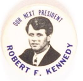 Robert Kennedy Our Next President