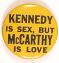 Kennedy is Sex, McCarthy is Love