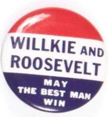 Willkie, FDR Best Man Win