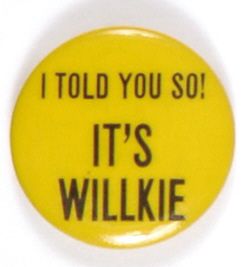 Willkie Told You So