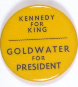 Kennedy for King, Goldwater for President