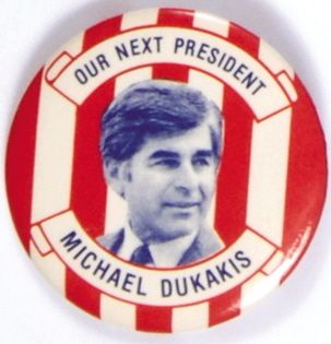 Dukakis Our Next President