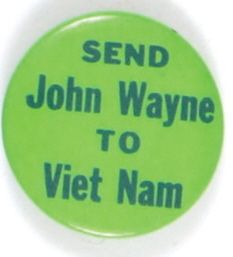 Send John Wayne to Vietnam