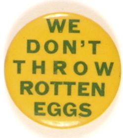 Willkie We Dont Throw Rotten Eggs