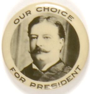Taft Our Choice for President