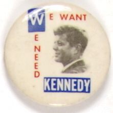 We Want, We Need Kennedy