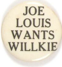 Joe Louis Wants Willkie