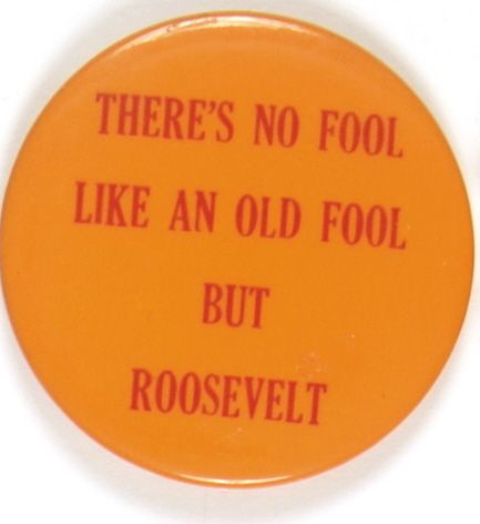 Willkie Anti FDR No Fool Like an Old Fool