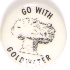 Go With Goldwater Nuclear Bomb