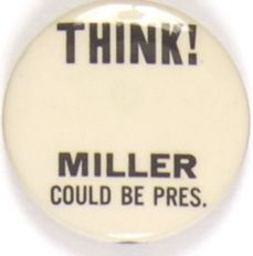 Think! Miller Could Be President