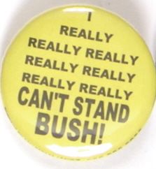 Really Cant Stand Bush