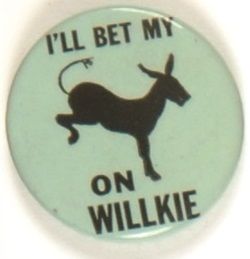 Ill Bet My Ass On Willkie