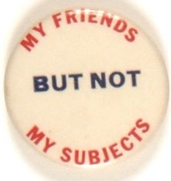My Friends but not My Subjects