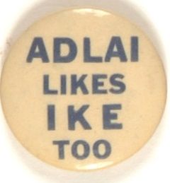 Adlai Likes Ike Too