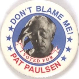 Pat Paulsen Dont Blame Me