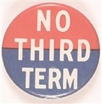 No Third Term Red, White, Blue Celluloid